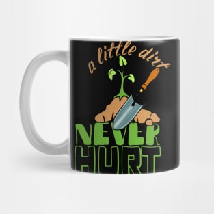 A Little Dirt Never Hurt, Gardener, Urban Gardening Mug